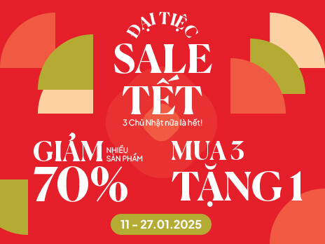 ĐẠI TIỆC SALE TẾT - 3 CHỦ NHẬT NỮA LÀ HẾT!